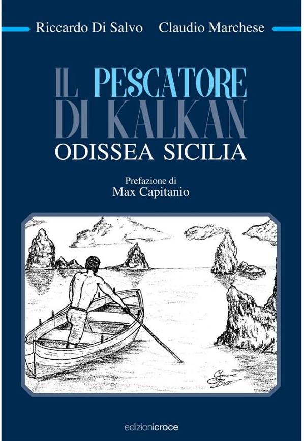 “Il pescatore di Kalkan – Odissea di Sicilia”, di Riccardo di Salvo e Claudio Marchese