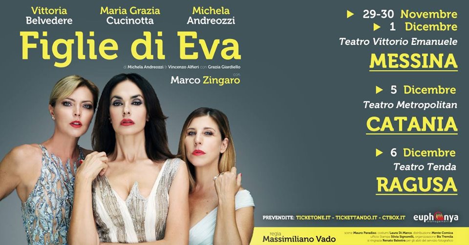 Tour siciliano per “Figlie di E.V.A.”, commedia teatrale con protagoniste Maria Grazia Cucinotta, Vittoria Belvedere e Michela Andreozzi