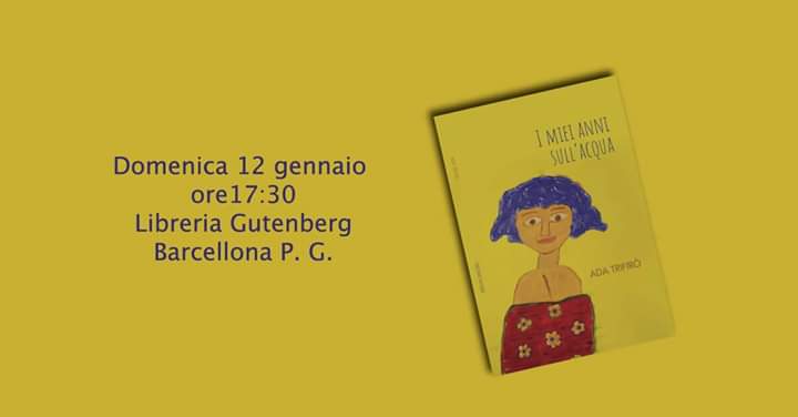 Barcellona PG. Ada Trifirò presenta “I miei anni sull’acqua” alla Libreria “Gutenberg”