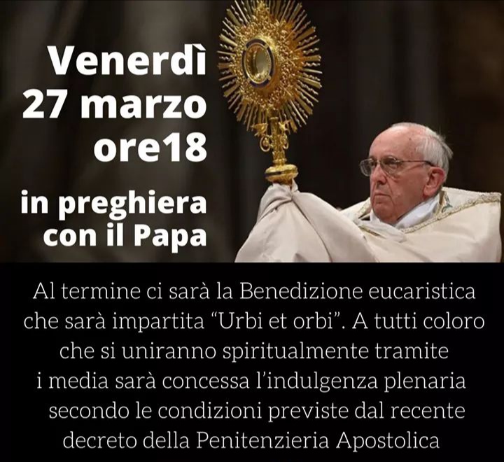 Papa Francesco in Piazza San Pietro, Adorazione SS. Sacramento e Benedizione Urbi et Orbi