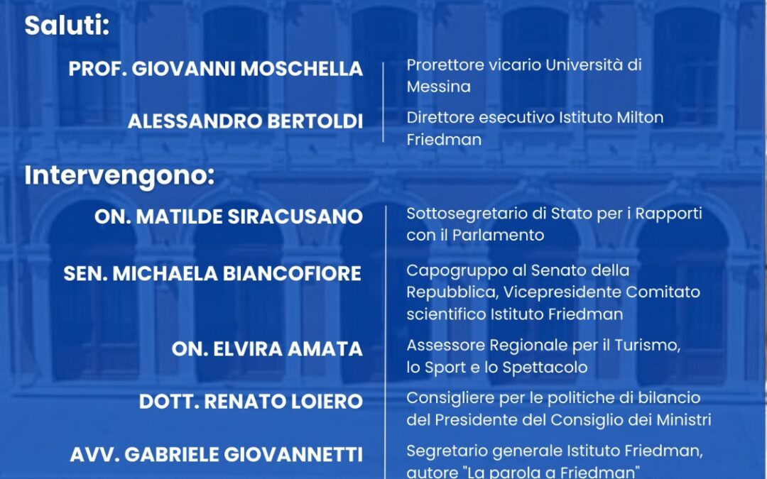 Istituto Milton Friedman: venerdì 19 maggio, ore 15.30, “La parola a Friedman. Ricordando Martino” all’università di Messina