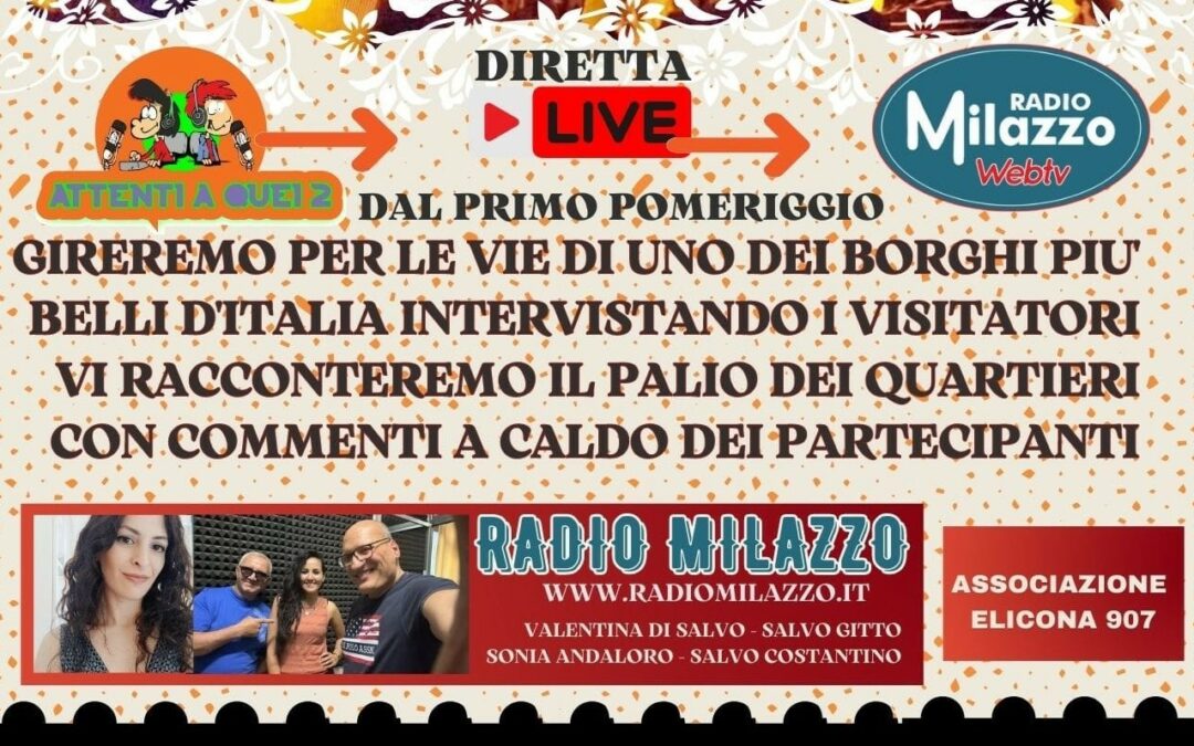 Diretta di Radio Milazzo e interviste al Palio dei Quartieri di Montalbano Elicona sabato 19 agosto 2023