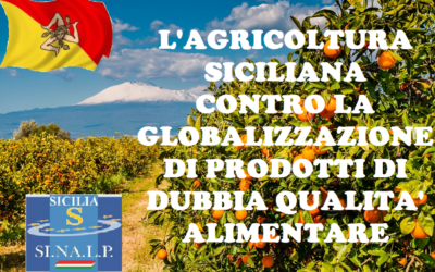 Sicilia. SINALP a difesa dell’agricoltura e zootecnia: “contro la globalizzazione dei prodotti di dubbia qualità”