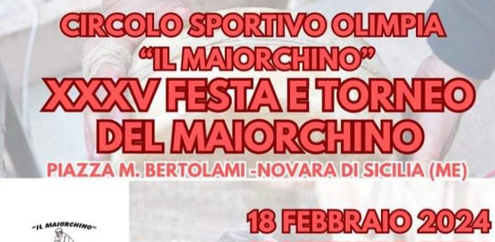 Novara di Sicilia. La XXXV Festa del Maiorchino e la Finalissima Maschile del Torneo domenica 18 febbraio 2024
