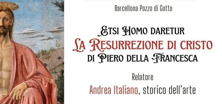 Barcellona PG. La Rassegna Fidapa “Un’opera al mese”: Andrea Italiano presenta la Resurrezione di Cristo di Piero della Francesca 