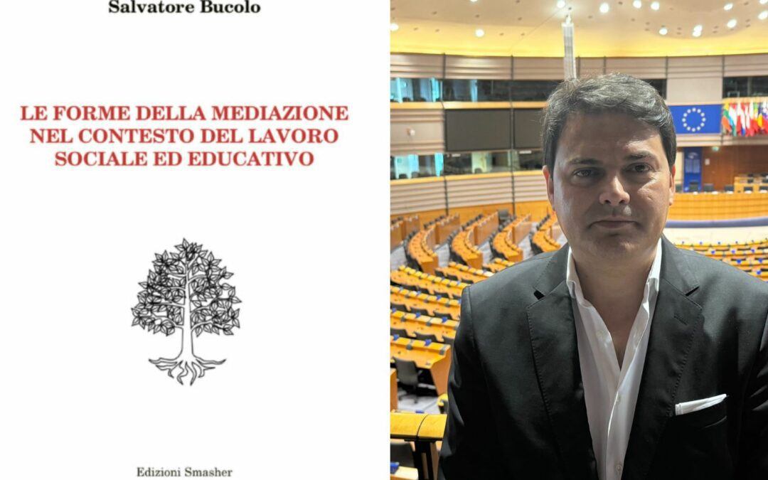 In uscita l’ultimo libro del Prof. Salvatore Bucolo “Le forme della mediazione nel contesto del lavoro sociale ed educativo””