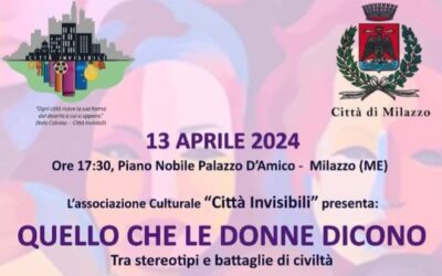 Milazzo. Il convegno “Quello che le donne dicono” con “Città invisibili” a Palazzo D’Amico 