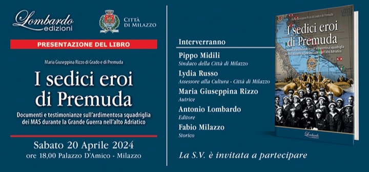 Milazzo. Maria Giuseppina Rizzo presenta “I sedici eroi di Premuda” Lombardo edizioni a Palazzo D’Amico
