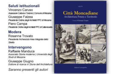 Messina. La presentazione del volume “Città Moncadiane” con Archeoclub Area Integrata dello Stretto a Santa Maria Alemanna 