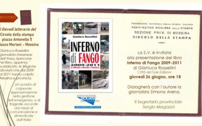 Al “Giovedì letterario” del Circolo della Stampa, presentazione del libro “INFERNO DI FANGO 2009-2011. Le alluvioni a Messina e provincia” di Gianluca Rossellini