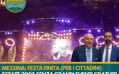 Messina. Rete Civica Partecipazione: “la festa è finita (per i cittadini): si interrompe la stagione dei grandi eventi gratuiti”