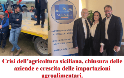 Crisi dell’agricoltura siciliana, chiusura aziende e crescita importazioni agroalimentari SINALP Sicilia: interventi urgenti a tutela di produttori, lavoratori e consumatori